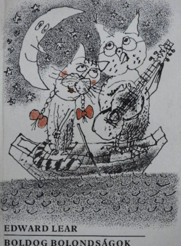 Edward Lear, Hajnal Anna (ford.), Gyulai Lviusz (ill.) - Boldog bolondsgok - Gyulai Lviusz Rajzaival