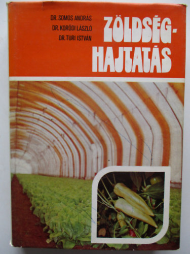 Dr. Somos-Dr. Koródi-Dr. Turi - Zöldséghajtatás