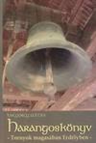 Kisgyrgy Zoltn - Harangosknyv - Tornyok magasban Erdlyben