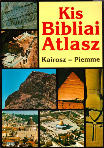 Pietro Vanetti, Luciano Pacomio - Kis Bibliai atlasz- A Biblia trtnelme, fldrajza s rgszete
