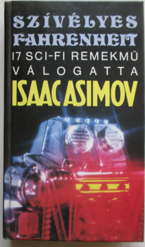 Isaac Asimov; Martin H. (szerk.) Greenberg - Szvlyes fahrenheit - 17 sci-fi remekm
