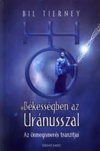 Bil Tierney - Bkessgben az Urnusszal - Az nmegismers tranzitjai