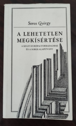 Soros György - A lehetetlen megkísértése - Soros György