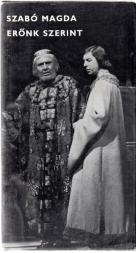 Szab� Magda - Er�nk szerint