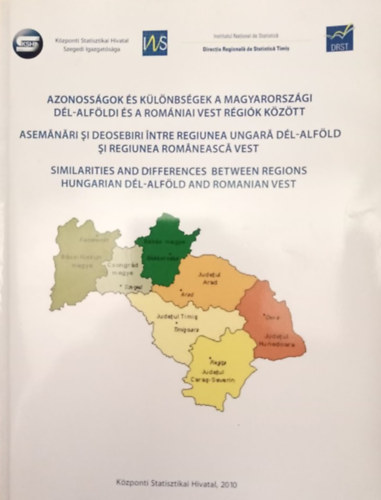 AZONOSSGOK S KLNBSGEK A MAGYARORSZGI DL-ALFLD S A ROMNIAI VEST RGIK KZTT