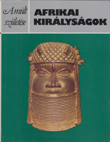 Peter Garlake - Afrikai kirlysgok ( A mlt szletse)