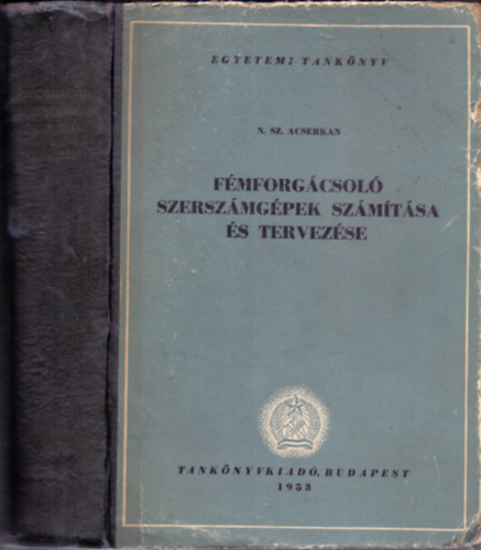 N. Sz. Acserkan - F�mforg�csol� szersz�mg�pek sz�m�t�sa �s tervez�se