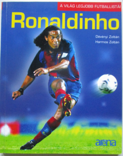 Dvnyi Zoltn; Harmos Zoltn - Ronaldinho