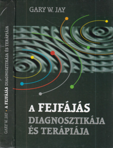 Gary J. Jay - A fejf�j�s diagnosztik�ja �s ter�pi�ja