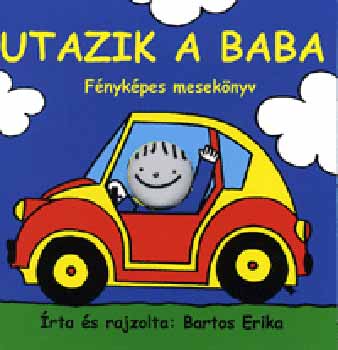 Bartos Erika - Utazik a baba