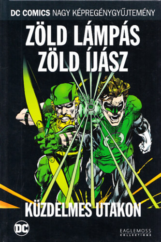 Dennis O'Neil - Zld Lmps , Zld jsz: Kzdelmes utakon (DC COMICS Nagy Kpregnygyjtemny 58. ktet)