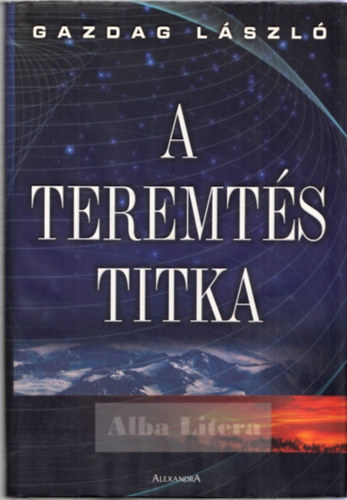 Dr. Gazdag L�szl� - A teremt�s titka