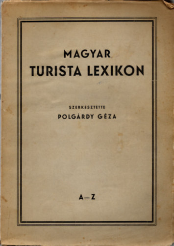 Polgrdy Gza (szerk.) - Magyar turista lexikon