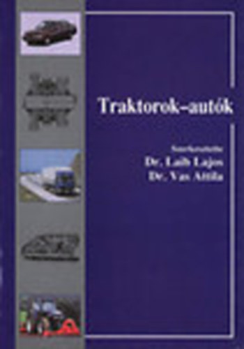 Laib Lajos dr. (szerk.); Vas Attila dr. (szerk.) - Traktorok-autk