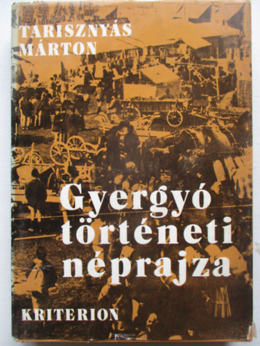 Tarisznyás Márton - Gyergyó történeti néprajza