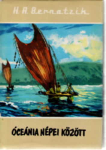 Hugo Adolf Bernatzik - Óceánia népei között (Südsee)