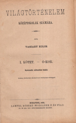 Vaszary Kolos - Vilgtrtnelem kzpiskolk szmra. I.kotet: kor