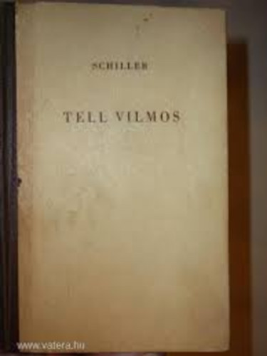 Friedrich Schiller - Tell Vilmos