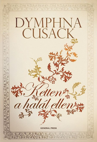 Dymphna Cusack - Ketten a hal�l ellen