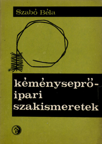 Szab� B�la - K�m�nysepr�ipari szakismeretek