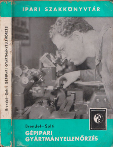 Brendel - Solti - Gépipari gyártmányellenőrzés