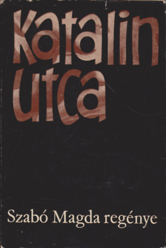 Szab� Magda - Katalin utca   - F�z�tt kem�ny pap�rk�t�s