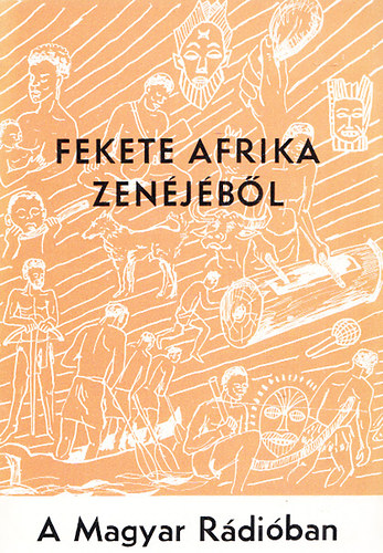 Mder Lszl (szerk.) - Fekete Afrika zenjbl (Biernaczky Szilrd sorozata a Magyar Rdiban)
