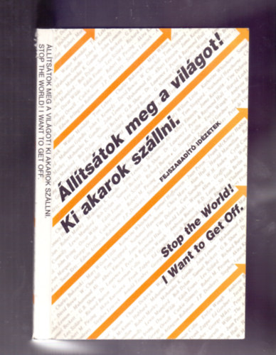 Salamon Gbor s Zalotay Melinda (sszelltotta) - lltstok meg a vilgot! Ki akarok szllni. / Stop the World! I Want to Get Off
