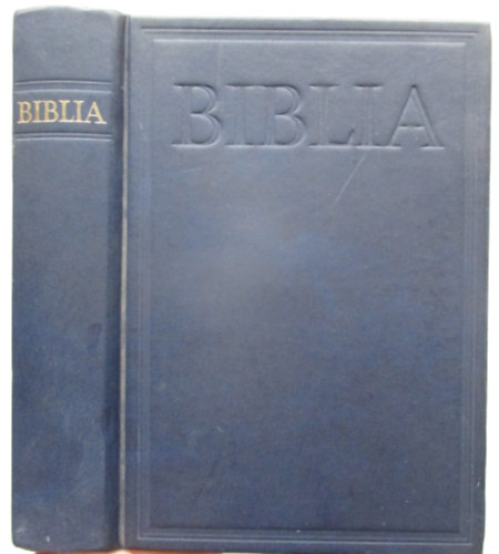 Biblia - Istennek az �sz�vets�gben �s �jsz�vets�gben adott kijelent�se