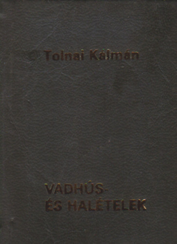 Tolnai Kálmán - Vadhús- és halételek (minikönyv) (számozott)