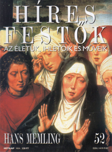 Stephen Rose (szerk.) - Híres festők (Az életük, ihletőik és műveik) 52. szám - Hans Memling
