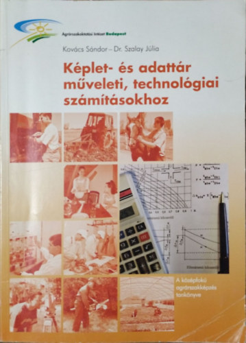 Kovács Sándor; dr. Szalay Júlia - Képlet- és adattár műveleti, technológiai számításokhoz