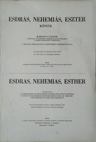 K�rolyi G�sp�r - Czegl�dy S�ndor - a Magyar Bibliatan�cs �sz�vets�gi Szakbizotts�ga (ford.) - Esdr�s, Nehemi�s, Eszter k�nyve