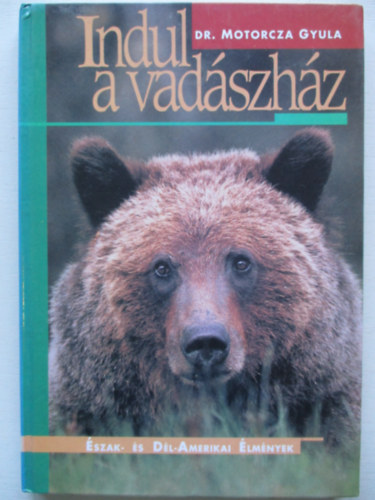 Dr. Motorcza Gyula - Indul a vadszhz