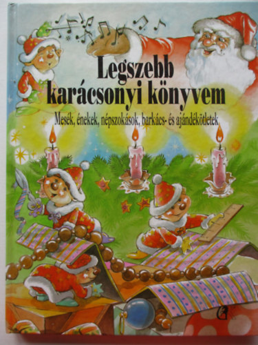 Eva Maria von Nerling s Olaf Hille (szerk.) - Legszebb karcsonyi knyvem (Mesk, nekek, npszoksok, barkcs- s ajndktletek)