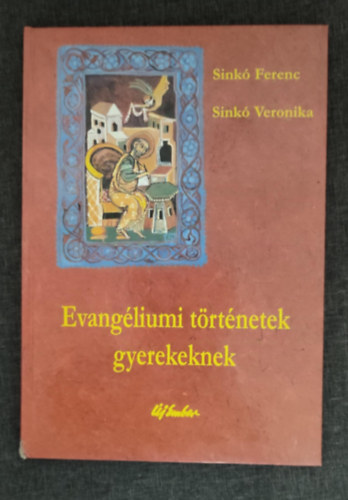 Sink� Ferenc, Graf.: Sink� Veronika - Evang�liumi t�rt�netek gyerekeknek - Illusztr�lt kiad�s  Sink� Veronika sz�nes rajzaival