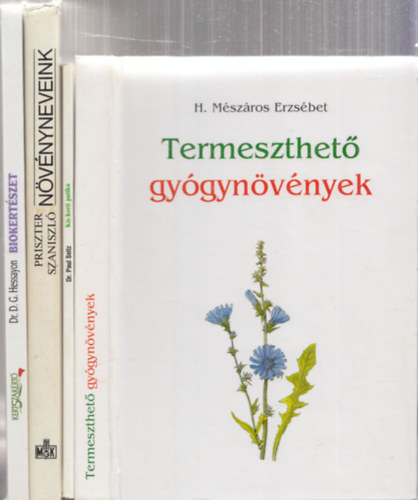 H. Mszros Erzsbet, Dr. Paul Seitz, Priszter Szaniszl, Dr.D.G. Hessayon - 4db. gygynvnyekkel kapcsolatos knyv: Termeszthet gygynvnyek + Kis kerti patika + Nvnyneveink + Biokertszet