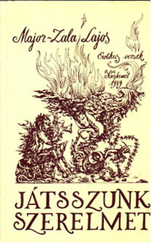 Major-Zala Lajos - Jtsszunk szerelmet - Erotikus versek
