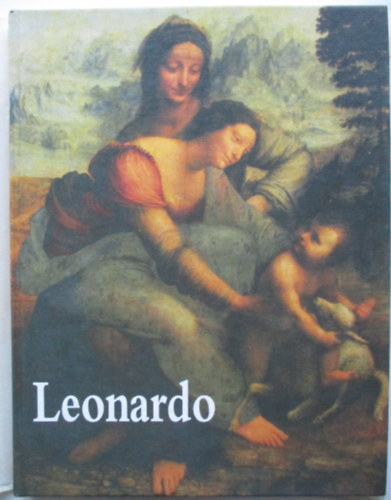 Angela Ottino Della Chiesa - Leonardo da Vinci festi letmve (A mvszet klasszikusai)