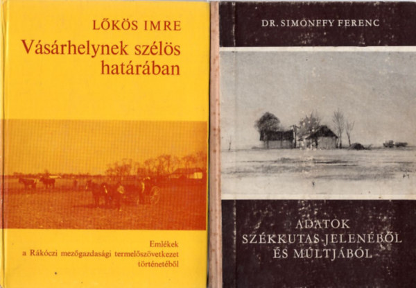Lks Imre, Dr. Simonffy Ferenc - 2 db Helytrtneti m: Adatok Szkkutas jelenbl s mltjbl + Vsrhelynek szls hatrban