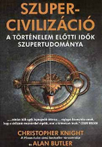Christopher Knight-Alan Butler - Szupercivilizci - A trtnelem eltti idk szupertudomnya