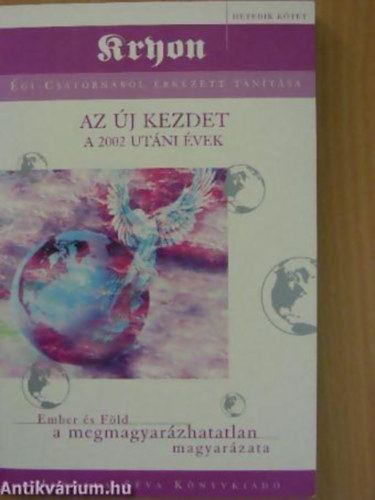 Lee Carroll - Az j kezdet A 2002 UTNI VEK - Kryon gi-Csatornbl rkezett Tantsa 7.