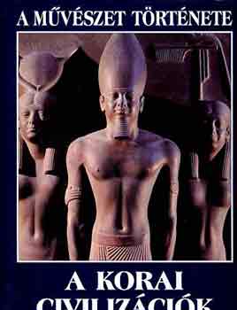 Paz Martinez Munoz - A korai civiliz�ci�k