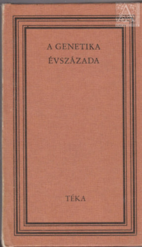 Csehi Gyula szerk. - A genetika vszzada (tka)