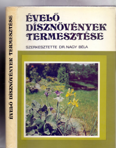 Szerző Dr. Farkas Károly Dr. Lászay György Dr. Fodor Béla Dr. Nagy Béla - Évelő dísznövények termesztése (291 ábrával) - Az évelő dísznövények termesztése és alkalmazása - Kerti gyepek és pázsitok