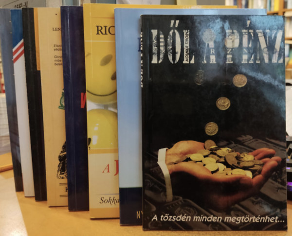 Pilt Gbor-Bdi Gbor, Molnr Tibor, Olivia Mellan, Lenkei Gbor, Richard Brodie, David Jacobs, Alfred Homburger, Robert T. Kiyosaki, David Robinson - 8 db Pnz s zlet: A jobbnl is jobban; Az zleti let illemtana; Bartsgban a pnzzel; Dl a pnz; Gazdag papa zleti iskola: Azoknak, akik szvesen segtenek msoknak; Hogyan tegyk versenykpess vllalatunkat?; Kis pnzzel a
