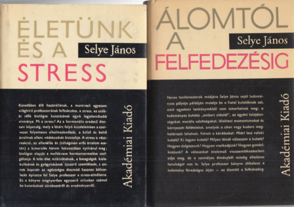 Selye Jnos - 2 db. pszicholgia (letnk s a stress + lomtl a felfedezsig)