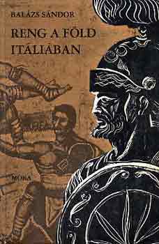 Balzs Sndor - Reng a fld Itliban - Spartacus lete s kora