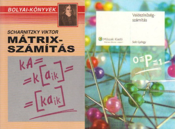 Dr. Scharnitzky Viktor, Solt György - 2 db a Bólyai -könyvek sorozatból: Mátrixszámítás + Valószínűségszámítás