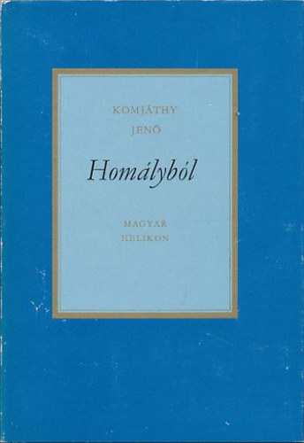 Komj�thy Jen� - Hom�lyb�l - v�logatott versek